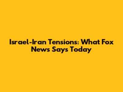Israel-Iran Tensions: What Fox News Says Today