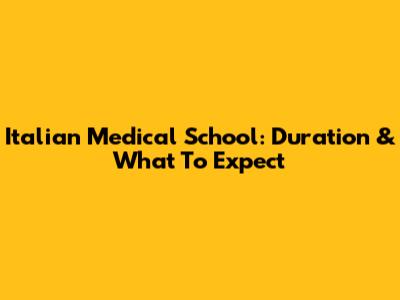 Italian Medical School: Duration & What To Expect