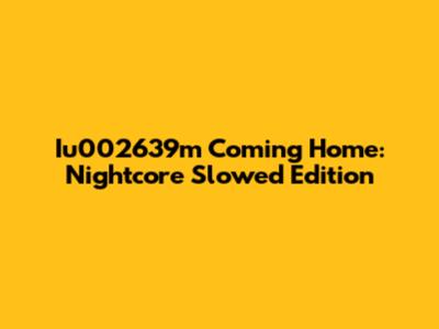 Iu002639m Coming Home: Nightcore Slowed Edition
