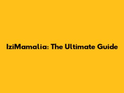 IziMamalia: The Ultimate Guide