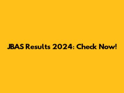 JBAS Results 2024: Check Now!