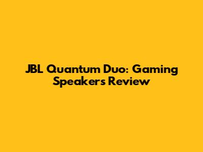 JBL Quantum Duo: Gaming Speakers Review