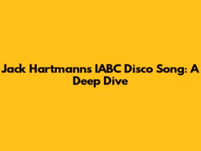 Jack Hartmann's IABC Disco Song: A Deep Dive