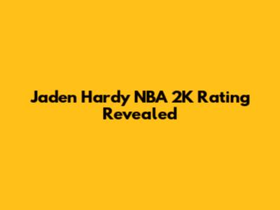Jaden Hardy NBA 2K Rating Revealed