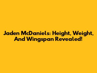 Jaden McDaniels: Height, Weight, And Wingspan Revealed!