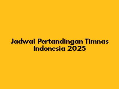 Jadwal Pertandingan Timnas Indonesia 2025