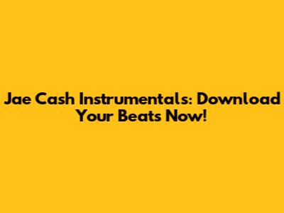Jae Cash Instrumentals: Download Your Beats Now!