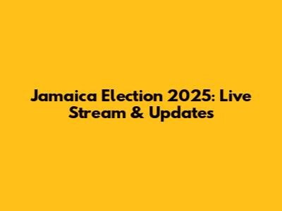 Jamaica Election 2025: Live Stream & Updates