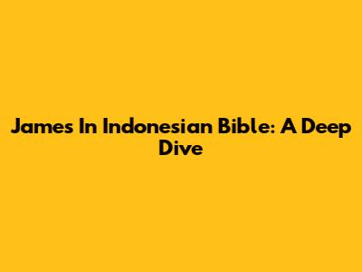 James In Indonesian Bible: A Deep Dive