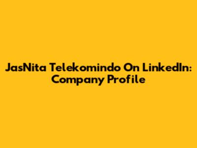 JasNita Telekomindo On LinkedIn: Company Profile