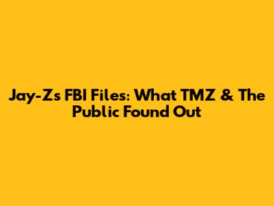 Jay-Z's FBI Files: What TMZ & The Public Found Out