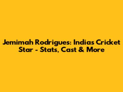 Jemimah Rodrigues: India's Cricket Star - Stats, Cast & More