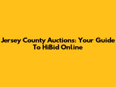 Jersey County Auctions: Your Guide To HiBid Online