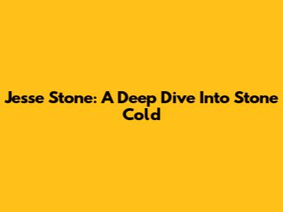 Jesse Stone: A Deep Dive Into Stone Cold