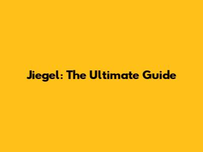Jiegel: The Ultimate Guide