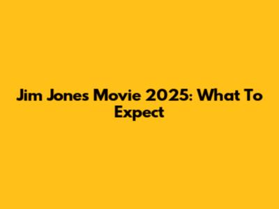 Jim Jones Movie 2025: What To Expect