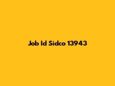 Job Id Sidco 13943