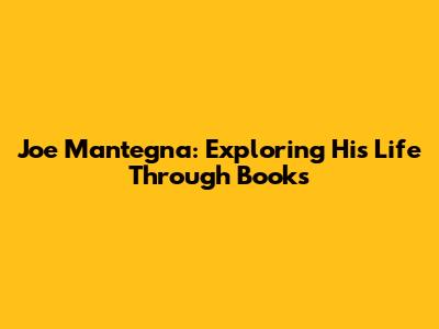 Joe Mantegna: Exploring His Life Through Books