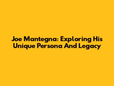 Joe Mantegna: Exploring His Unique Persona And Legacy