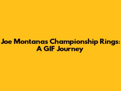 Joe Montana's Championship Rings: A GIF Journey