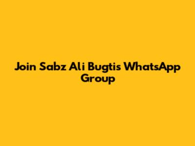 Join Sabz Ali Bugti's WhatsApp Group