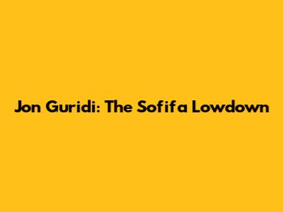 Jon Guridi: The Sofifa Lowdown