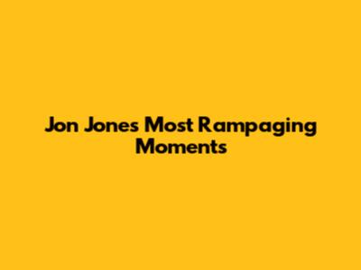 Jon Jones' Most Rampaging Moments