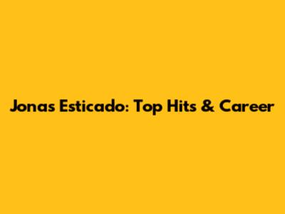 Jonas Esticado: Top Hits & Career