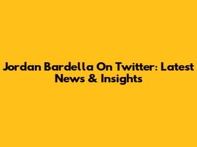 Jordan Bardella On Twitter: Latest News & Insights