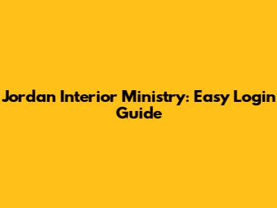 Jordan Interior Ministry: Easy Login Guide