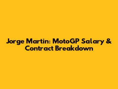 Jorge Martin: MotoGP Salary & Contract Breakdown