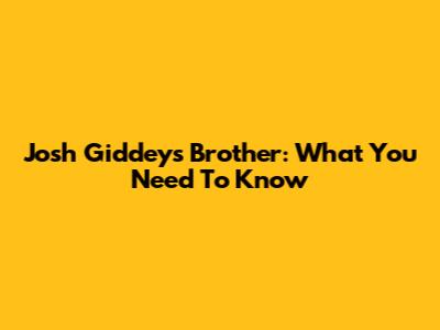 Josh Giddey's Brother: What You Need To Know