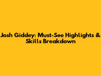 Josh Giddey: Must-See Highlights & Skills Breakdown