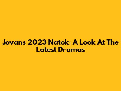 Jovan's 2023 Natok: A Look At The Latest Dramas