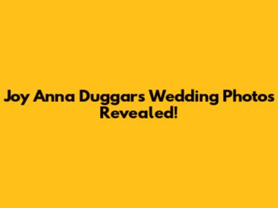 Joy Anna Duggar's Wedding Photos Revealed!