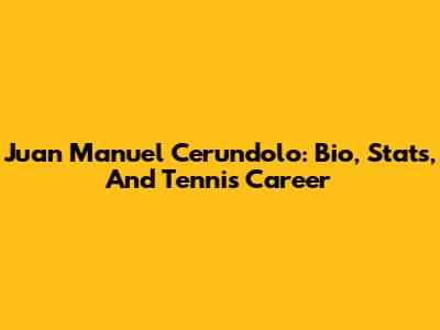 Juan Manuel Cerundolo: Bio, Stats, And Tennis Career