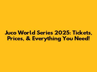 Juco World Series 2025: Tickets, Prices, & Everything You Need!