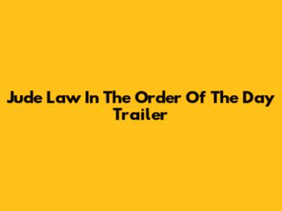 Jude Law In 'The Order Of The Day' Trailer