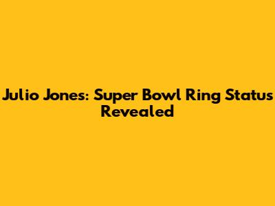Julio Jones: Super Bowl Ring Status Revealed