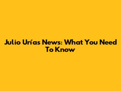 Julio Urías News: What You Need To Know