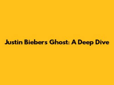 Justin Bieber's 'Ghost': A Deep Dive