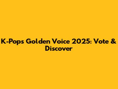K-Pop's Golden Voice 2025: Vote & Discover
