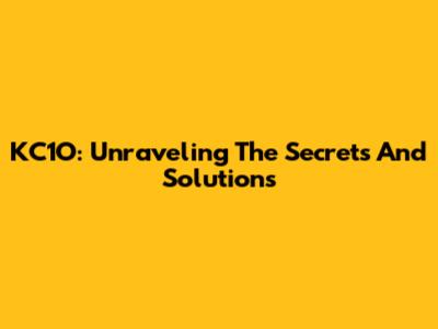 KC1O: Unraveling The Secrets And Solutions