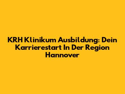 KRH Klinikum Ausbildung: Dein Karrierestart In Der Region Hannover