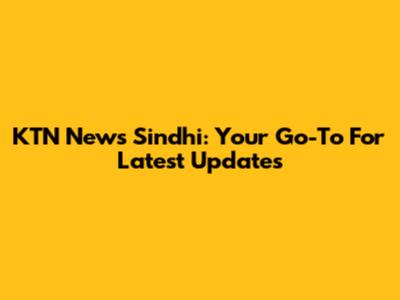 KTN News Sindhi: Your Go-To For Latest Updates