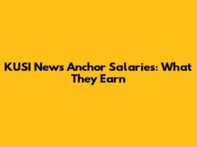 KUSI News Anchor Salaries: What They Earn
