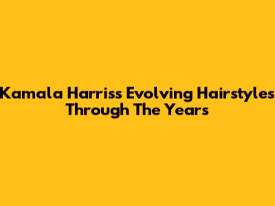 Kamala Harris's Evolving Hairstyles Through The Years