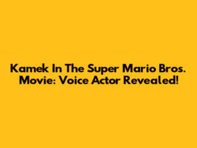 Kamek In The Super Mario Bros. Movie: Voice Actor Revealed!