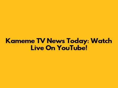 Kameme TV News Today: Watch Live On YouTube!