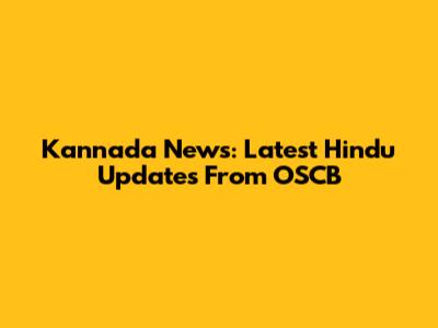 Kannada News: Latest Hindu Updates From OSCB